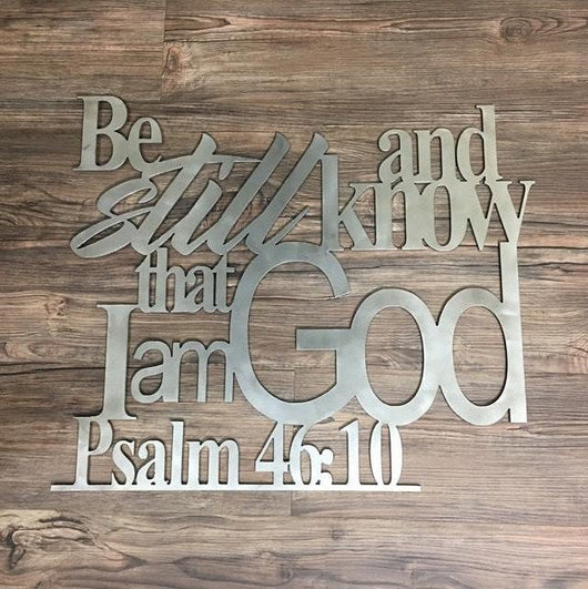 Be Still and Know That I am God Metal Art