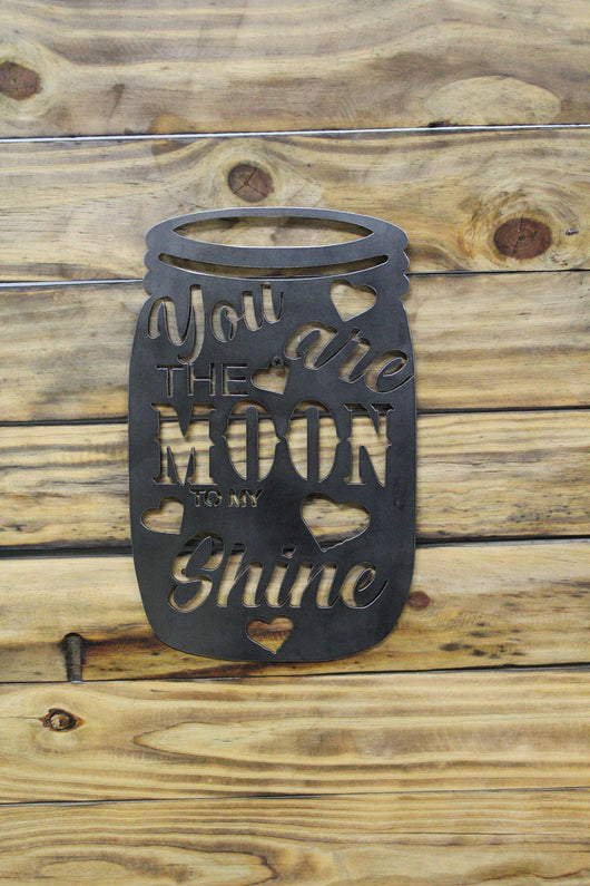 You are the Moon to my Shine Mason Jar Metal Art