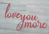 Love You More Sign
