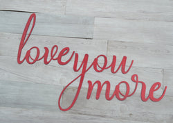 Love You More Sign