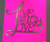 Live Laugh Love Sign