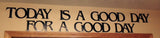 Today is a good day for a good day, Metal Decor, Wall Decor, Metal Art, HGTV, Home Decor,Unpainted